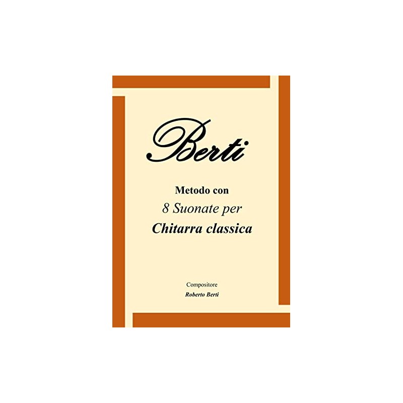 Classical Guitar Method: With 8 original composition