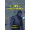 O HOMEM APRISIONADO
