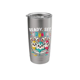 Ready, Set, Dye Eggs Funny Easter Sunday Egg Hunting Dyeing Stainless Steel Insulated Tumbler
