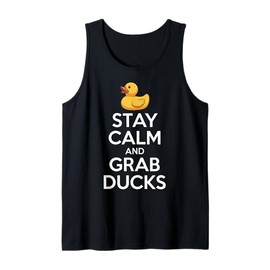 Stay Calm And Grab Ducks Playful Humor Tank Top