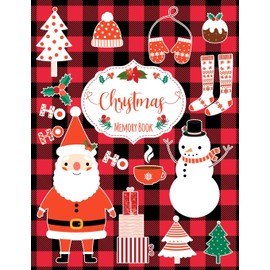 Christmas Memory Book: Journal to Keep Stories and Pictures From Each Year Gathered in One Place with Space for Photos or Sketches and Text - Santa Claus, Snowman and Trees Buffalo Plaid Pattern