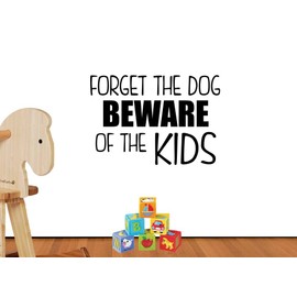 Forget The Dog Beware of The Kids Cute playroom Sticker Nursery Vinyl Saying Lettering Wall Art Inspirational Sign Wall Quote Decor Arrow