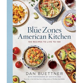  The Blue Zones American Kitchen: 100 Recipes to Live to 100