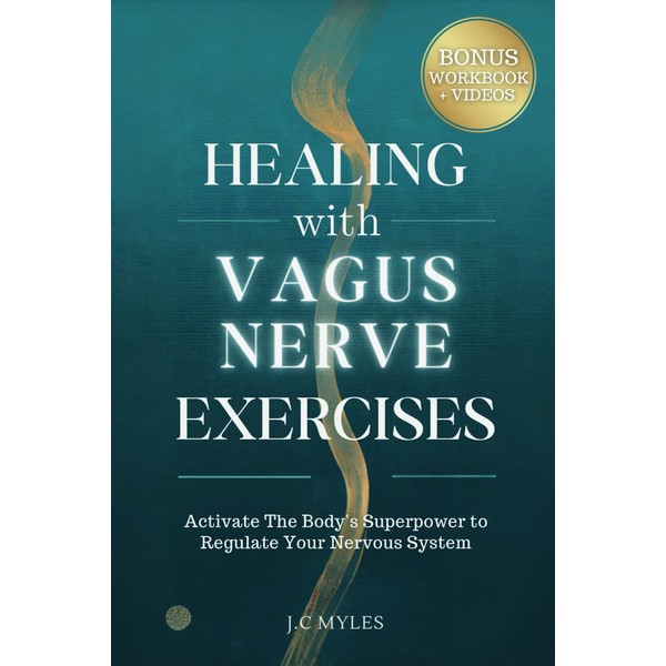Healing With Vagus Nerve Exercises: Activate The Body’s Superpower to