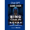 "Chat GPT GameOver" BING Chat AI REGNA