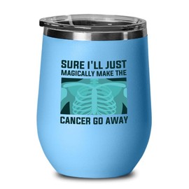 Radiologist Blue Edition Wine Tumbler 12oz - Sure I'll just - Radiology Technician Humor Xray Sonographer Rad Tech Doctor MRI Technician