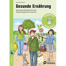 Gesunde Ernährung: Spannende Materialien für einen abwechslungsreichen Unterricht (1. bis 4. Klasse)