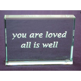 You are Loved All is Well Hand Carved Etched Glass Paperweight