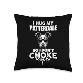 I Hug My Patterdale Terrier So I Dont Choke People Funny Dog Throw Pillow