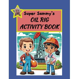 Super Sammy's Oil Rig Activity Book