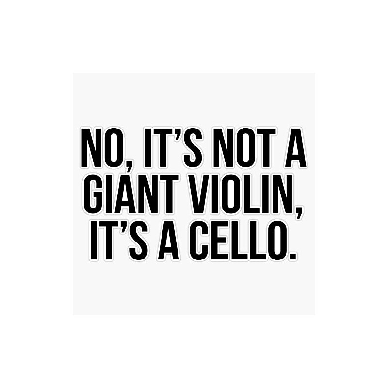 No It's Not A Giant Violin It's A Cello Bumper