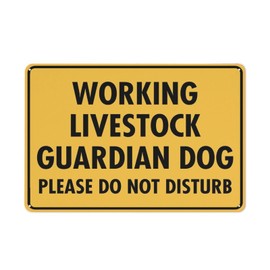 Compladeta Working Livestock Guardian Dog Please Do Not Disturb Sign 8 X 12 Inches Rust Free Aluminum - Uv Protected, Waterproof, Weatherproof And Fade Resistant - 4 Pre-Drilled Holes