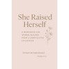 She Raised Herself