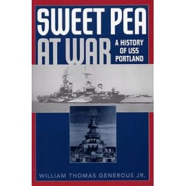 Sweet Pea At War: A History Of Uss Portland