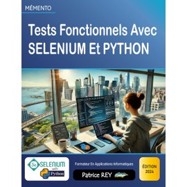 Tests Fonctionnels Avec SELENIUM Et PYTHON: édition 2024
