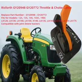 Risforth GY20948 GY20772 Throttle & Choke Cable Compatible for John Deere 125 135 145 155C 190C LA120 LA130 LA140 LA150 X140 LA135 LA145 LA155 LA165 LA175 Twin Control Handles Model Parts