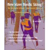 New Wave Nordic Skiing! -- Revised 2nd Edition