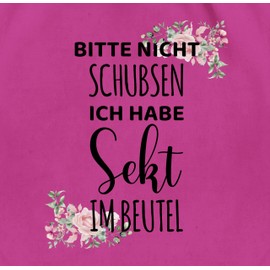 Shirtracer - Gym Bag Backpack - Carnival & Fancy Dress Bags - Bitte nicht schubsen ich habe Sekt im Beutel - Women's Gift Girls' Evening, 04 Fuchsia, Unit size