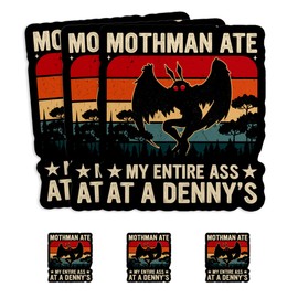 (3Pcs) Mothman Ate My Entire Ass at A Denny's Stickers, Funny Mothman is Real Cryptid 2" Waterproof Die-Cut Vinyl Sticker for Laptop, Tumbler, Water Bottle, Kindle, Hard Hat Decal Gifts 2 Inches