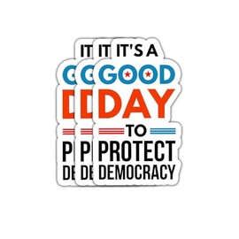 (3 Psc) It's A Good Day to Protect Democracy Sticker - Pro Human Rights - Anti Oligarchy - Democracy Defender - Progressive Politics - Social Justice - Sticker 3 Inch for Laptop Water Bottles