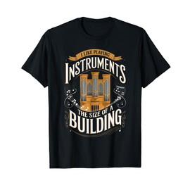 Humorous Pipe Organ Apparel for the Musical Organist T-Shirt