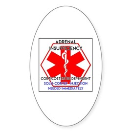 CafePress Adrenal Insufficiency Awareness and Emergency Info Oval Car Bumper Sticker