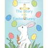 The Story of the Easter Bunny