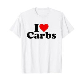I LOVE HEART CARBS CARBOHYDRATES ANTI KETO T-Shirt