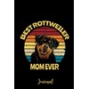 Rottweiler Journal, Best Rottweiler Mom Ever Lined Notebook, Rottweiler Gifts