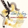 Blues For Gary by Henrik Freischlader [['audioCD']]