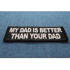 Ivamis My Dad is Better Than Your Dad Funny Iron