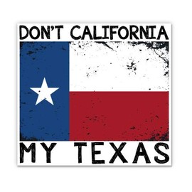 Squiddy Don't California My Texas - Vinyl Sticker Decal for Phone, Laptop, Water Bottle (3" Wide)
