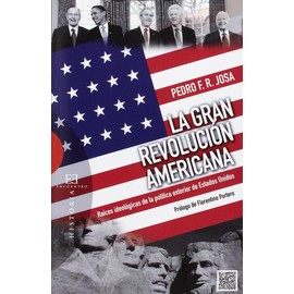 La gran revolución americana : raíces ideológicas de la política exterior de Estados Unidos