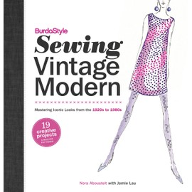 Random House BurdaStyle Sewing Vintage Modern: Mastering Iconic Looks from The 1920s to 1980s