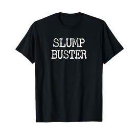 I Can Be Your Slump Buster - Funny Single AF T-Shirt