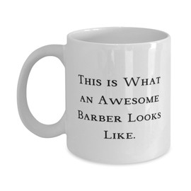 This is What an Awesome Barber Looks Like. 11oz 15oz Mug, Barber Cup, Joke Gifts For Barber from Colleagues, Barber scissors, Barber clippers, Barber chair, Barber pole, Barber shop