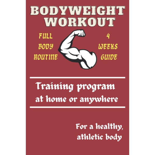 Bodyweight workout training program at home or anywhere: Full body