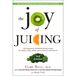 The Joy of Juicing 3rd Edition by Gary Null 150 Juicing Recipes New Book WT8049