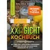  XXL Gicht Kochbuch: Mit ber 450+ k?stlichen purinarmen Rezepten