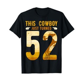 Cowboy 52nd Birthday Party Rodeo Hat Horse Lover Ranch Theme T-Shirt