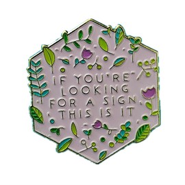 IF YOU'RE LOOKING FOR A SIGN THIS IS IT Creative Cartoon Brooch Painted Drip Oil Baking Enamel Pin Fashion Jewelry Gift for Hat Jacket Canvas Bag