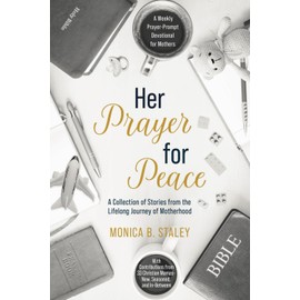 Her Prayer for Peace: A Weekly Prayer-Prompt Devotional for Mothers