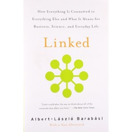 Linked: How Everything Is Connected to Everything Else and What It Means for Business, Science, and Everyday Life