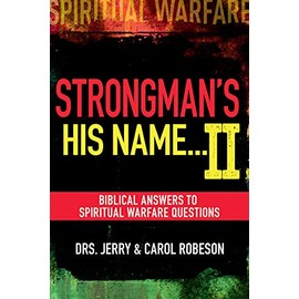 Strongman's His Name II: Biblical Answers to Spiritual Warfare Questions