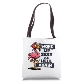 Woke Up Sexy As Hell Again Mama Flamingo Mom Cute Flamingo Tote Bag