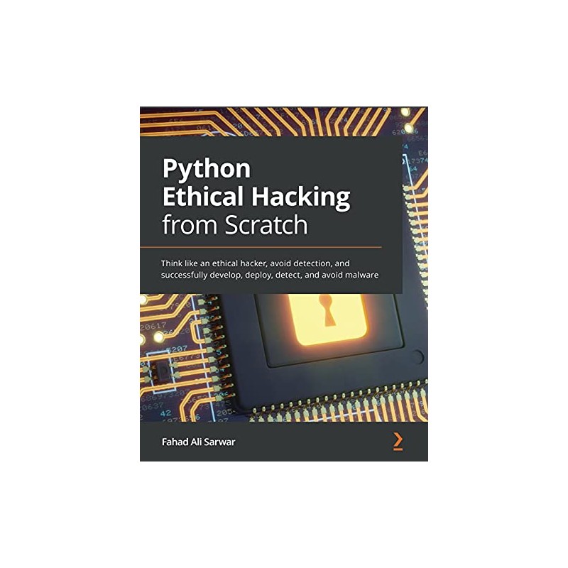 Python Ethical Hacking from Scratch: Think like an ethical hacker,