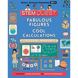 Fabulous Figures and Cool Calculations: Math (STEM Quest Series)