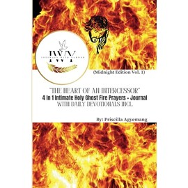 "THE HEART OF AN INTERCESSOR": 4 In 1 Intimate Holy Ghost Fire Prayers + Journal With Daily Devotionals Includ.