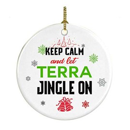 Christmas Tree Ornament - Keep Calm and Let Terra Jingle On - Xmas Decoration Ornaments Gifts for Family Best Friend MDF Plastic Ornament 3" White