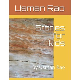 Stories for kids: By Usman Rao